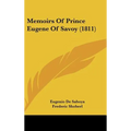 Memoirs Of Prince Eugene Of Savoy (1811) - Hardcover