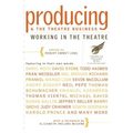 Producing and the Theatre Business: Working in the Theatre - Paperback