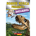 Lector de Scholastic, Nivel 2: Hombre Mosca Presenta: Dinosaurios (Fly Guy Presents: Dinosaurs) - Paperback