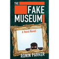 The Fake Museum: A Heist Novel - Paperback