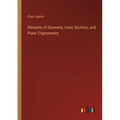 Elements of Geometry, Conic Sections, and Plane Trigonometry - Paperback