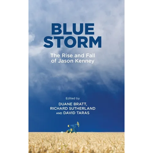 Blue Storm: The Rise and Fall of Jason Kenney - Hardcover