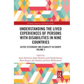 Understanding the Lived Experiences of Persons with Disabilities in Nine Countries: Active Citizenship and Disability in Europe Volume 2 - Paperback