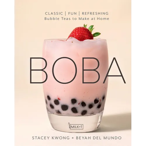 Boba: Classic, Fun, Refreshing - Bubble Teas to Make at Home - Hardcover