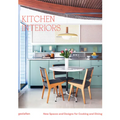 Kitchen Interiors: New Designs and Interior for Cooking and Dining - Hardcover