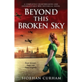 Beyond This Broken Sky: A completely heartbreaking and unforgettable WW2 historical novel - Paperback