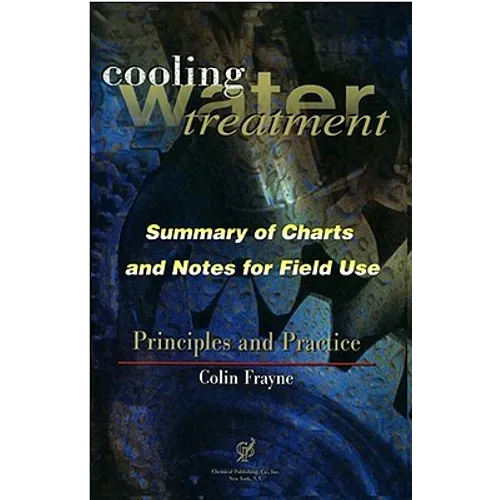 Cooling Water Treatment Principles and Practices: Charts and Notes for Field Use - Paperback