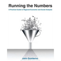 Running the Numbers: A Practical Guide to Regional Economic and Social Analysis: 2014: A Practical Guide to Regional Economic and Social Analysis - Paperback