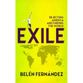 Exile: Rejecting America and Finding the World - Paperback
