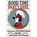Good Time Party Girl: The Notorious Life of Dirty Helen Cromwell 1886-1969 - Paperback