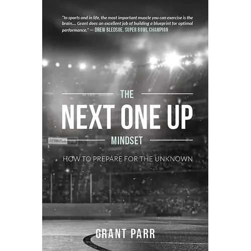 The Next One Up Mindset: How to Prepare for the Unknown - Paperback