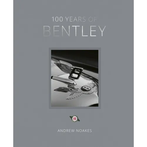 100 Years of Bentley - Reissue - Hardcover