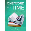 One Word at a Time: How to Write a Fiction Book for Beginners - Paperback