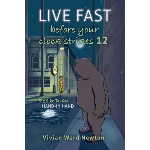 Live Fast Before Your Clock Strikes 12: Reb & Dran Hand-in Hand - Paperback