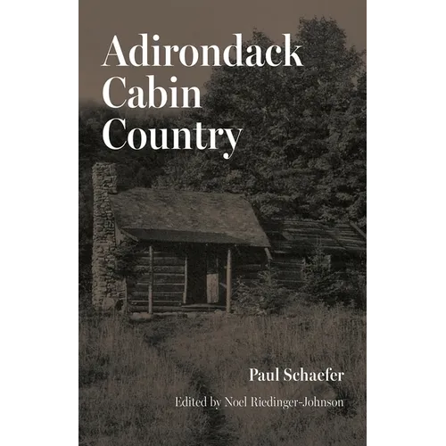 Adirondack Cabin Country - Paperback