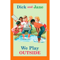 Dick and Jane: We Play Outside - Hardcover