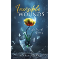 Invisible Wounds: An Inside Story - Hardcover