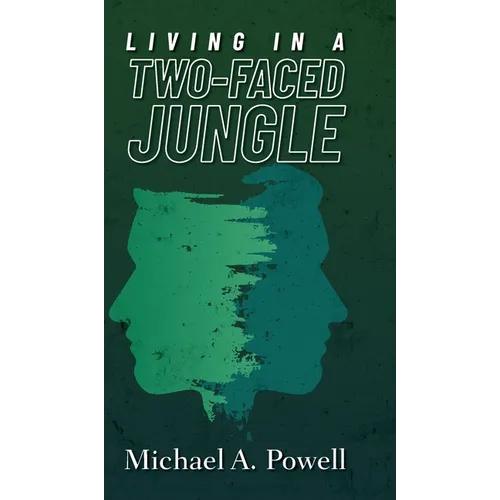 Living In A Two-Faced Jungle - Hardcover