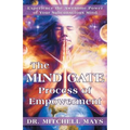 The Mind Gate Process of Empowerment: Experience the Awesome Power of Your Subconscious Mind - Paperback