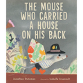 The Mouse Who Carried a House on His Back - Hardcover