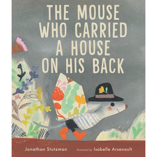 The Mouse Who Carried a House on His Back - Hardcover