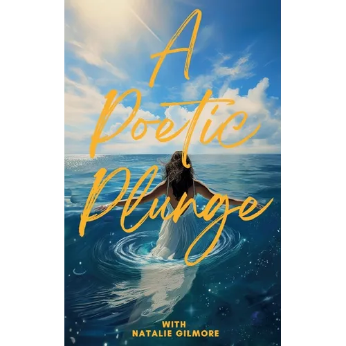 A Poetic Plunge: With Natalie Gilmore - Paperback
