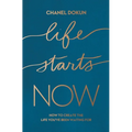 Life Starts Now: How to Create the Life You've Been Waiting for - Paperback