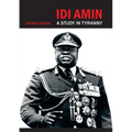 Idi Amin: A Study in Tyranny - Paperback