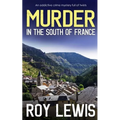 MURDER IN THE SOUTH OF FRANCE an addictive crime mystery full of twists - Paperback