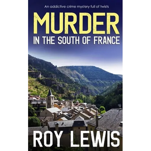 MURDER IN THE SOUTH OF FRANCE an addictive crime mystery full of twists - Paperback