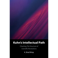 Kuhn's Intellectual Path - Paperback