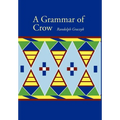 A Grammar of Crow - Hardcover