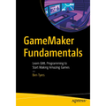 Gamemaker Fundamentals: Learn Gml Programming to Start Making Amazing Games - Paperback