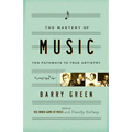 The Mastery of Music: Ten Pathways to True Artistry - Paperback