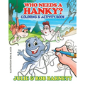 Who Needs a Hanky Coloring and Activity Book - Paperback