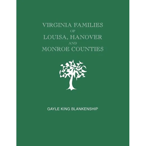Virginia Families of Louisa, Hanover and Monroe Counties [Virginia and West Virginia] - Paperback