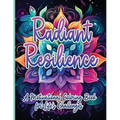 Radiant Resilience: A Motivational Coloring Book for Life's Challenges - Paperback