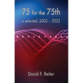 75 for the 75th: Selected: 2002-2022 - Paperback
