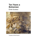 Ten Years a Bohemian: An Artist's Life in Paris during the Belle Epoque - Paperback