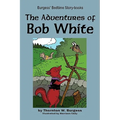 The Adventures of Bob White - Paperback