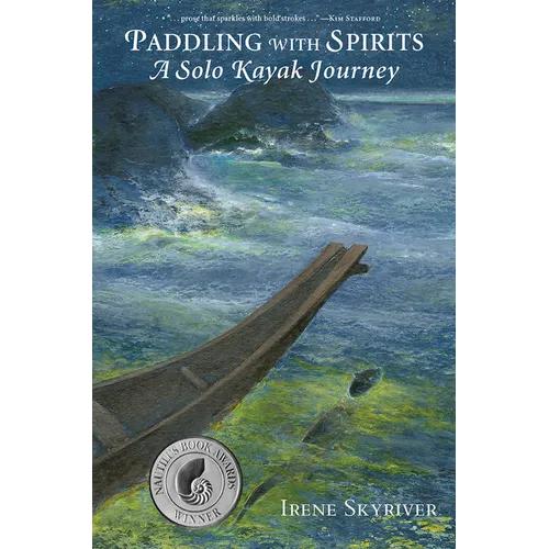 Paddling with Spirits: A Solo Kayak Journey - Paperback