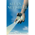 All in a Nutshell: Creation, Transmutation of Consciousness, Evolution of the Cosmic Cell, a Way of Life - Paperback