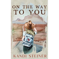 On the Way to You: Special Edition - Paperback