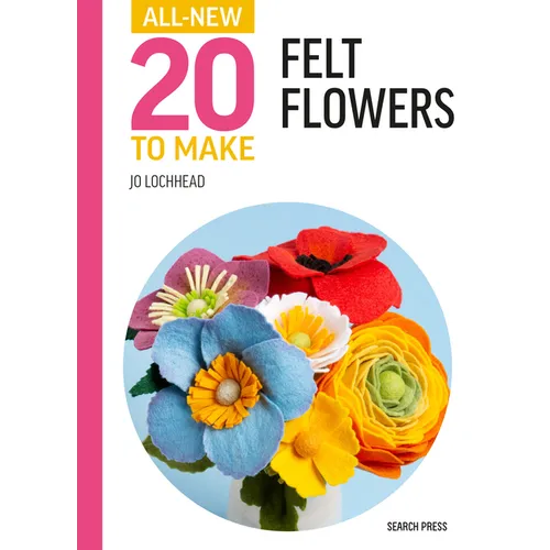 All-New Twenty to Make: Felt Flowers - Hardcover
