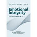 Emotional Integrity: A Pastoral Approach - Paperback