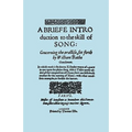 A Briefe Introduction to the Skill of Song. [Facsimile of Edition Printed by Thomas Este, Circa 1587.] (or a Brief Introduction). - Paperback