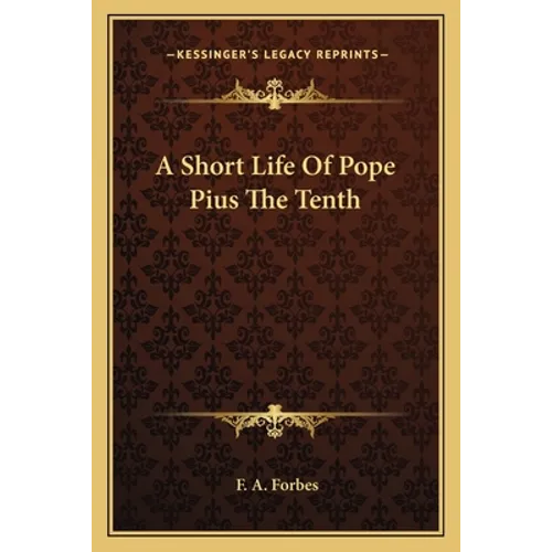 A Short Life Of Pope Pius The Tenth - Paperback