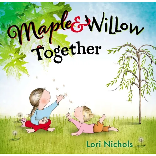 Maple & Willow Together - Hardcover
