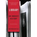 Library: An Unquiet History - Paperback