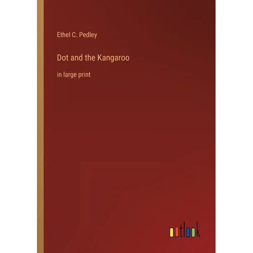 Dot and the Kangaroo: in large print - Paperback